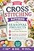 Cross Stitching Patterns for Seasonal Projects Including Easter Designs Floral Cushion Home Decor Motifs and Beginner Friendly Stitching Techniques Guide