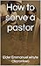 How to serve a pastor