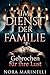 Im Dienst der Familie -: Gebrochen für ihre Lust (German Edition)