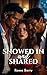 Snowed In and Shared: A Curvy Girl Whychoose MFM Menage Romance with Breeding, Age Gap, and Backdoor Play (Eagle's Nest Shared)