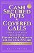 Cash Secured Puts and Cover...