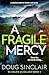 A Fragile Mercy: A complete...