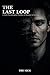 The Last Loop: A Dark Psychological Thriller of Memory, Identity, and a Past That Won’t Stay Dead (The Man I Buried Book 1) (Hindi Edition)