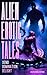 Alien Erotic Tales: Xeno Domination Delight – Explicit Adult Sex Short Stories of Filthy Monster Breeding, Rough Double Penetration, Hot Telepathic Sex, Pheromone & Tentacle Play, Oviposition & More