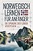 Norwegisch lernen für Anfänger: Die Sprache der Fjorde verstehen (German Edition)