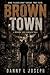 Brown town the decent into Chatham's underworld