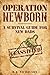 Operation Newborn: A Survival Guide for New Dads