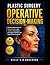 PLASTIC SURGERY OPERATIVE DECISION-MAKING: Practical Approaches to Reconstructive and Aesthetic Procedures for Surgical Trainees and Early-Career Surgeons