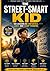 The Street-Smart Kid: 100 Lessons in Confidence Logic, and Smart Thinking