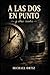 A las dos en punto y otros cuentos (Spanish Edition)