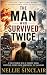 The Man Who Survived Twice:...