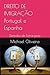DIREITO DE IMIGRAÇÃO Portugal e Espanha: Derecho de Extranjería (Portuguese Edition)