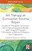 Art Therapy as Cumulative Trauma Repair: Expressive Therapies Continuum, Perry’s Neurosequential Model, and Using Art Therapy Techniques to Inform ... (Advances in Mental Health Research)