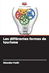 Les différentes formes de tourisme (French Edition)