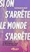 Si on s'arrête, le monde s'arrête by Mathilde Blézat