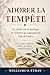 ADORER LA TEMPÊTE: La vérité sur le mariage, le TDAH et la redécouverte. Un guide complet pour les deux partenaires (French Edition)