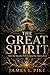 The Great Spirit: How the Mycelial Web Scripted the Human Soul