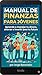 Manual de finanzas para jóvenes (Spanish Edition)