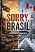 SORRY, BRASIL: Um brasileiro no Canadá e o espelho que ninguém pediu (Portuguese Edition)