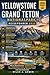 Yellowstone & Grand Teton Nationalpark Reiseführer 2026: Beste Reisezeiten, Geheimnisse zur Tierbeobachtung, genaue Routen, clevere Reisepläne und Insidertipps für Erstbesucher (German Edition)