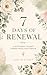 7 Days of Renewal: A Devotional Journey Toward Peace and Purpose