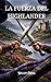 La fuerza del highlander (H...