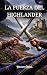 La fuerza del highlander (Highlanders nº 3) by Hellen Cross La fuerza del highlander (Highlanders nº 3) by Hellen Cross