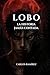Lobo: La historia jamás contada (Spanish Edition)