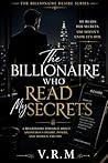 The Billionaire Who Read My Secrets: A Billionaire Romance About Anonymous Desire, Power, and Hidden Truths (The Billionaire Desire Series)