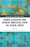 Higher Education and Student Mobilities from the Global South (Routledge Studies in Global Student Mobility)