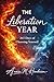 The Liberation Year: 365 Days of Choosing Yourself