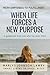When Life Forces A New Purpose: From Emptiness to Fulfillment (Smart Living in Small Bites)