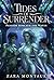 Tides of Surrender: Passion beneath the Waves (The Zara Montauk Expanded Universe Book 28)