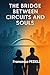 The Bridge Between Circuits and Souls: A Story of Leadership, Empathy, and Artificial Intelligence