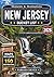 New Jersey Bucket List: Discover 150 Jersey Shore Boardwalks, Lighthouse Trails, Historic Revolution Sites, Pine Barrens Wilderness Routes, Coastal Escapes, and Surprising Garden State Adventures