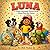 LUNA: A Funny Rhyming Picture Book About Pets and Names