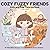 Cozy Fuzzy Friends: Cute and Easy Coloring Book for Adults and Teens Featuring a Girl and Her Animal Friends in Cozy Scenes for Every Season
