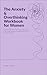 The Anxiety & Overthinking Workbook for Women: Practical CBT-Based Exercises to Calm Your Mind, Break Negative Thought Patterns, and Reclaim Your Peace
