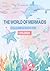 The World of Mermaids: A Coloring Book for Children: A Magical Mermaid Coloring Book with Pearls, Sea Creatures, and Creative Activities (The young creator’s journey)