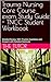 Trauma Nursing Core Course exam Study Guide - TNCC Student Workbook : Detailed Review, 500+ Practice Questions and Answers with Detailed Rationale