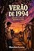verão de 1994 : Quando o coração aprendeu a sentir (Portuguese Edition)