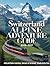 SWITZERLAND ALPINE ADVENTURE GUIDE 2026–2027: Mountain Hiking, Skiing & Scenic Train Routes