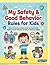 My Safety & Good Behavior Rules for Kids.: A Fun Coloring & Story Book for kids (ages 4-10)