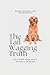The Tail-Wagging Truth: 101 Things Your Dog Is Actually Thinking