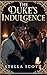 The Duke's Indulgence by Stella Scott The Duke's Indulgence by Stella Scott