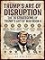 Trump's Art of Disruption: ...