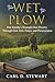 Too Wet To Plow: One Family's Triumph Over Poverty Through God, Grit, Grace, and Perseverance
