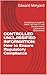 CONTROLLED UNCLASSIFIED INFORMATION: How to Ensure Regulatory Compliance: A Practitioner's Guide for CMMC, NIST 800-171 and the New Federal Cybersecurity Requirements