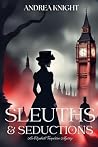Sleuths & Seductions: A Delightfully Irreverent & Spicy Mystery Romance (Elizabeth Templeton Mysteries) Sleuths & Seductions: A Delightfully Irreverent & Spicy Mystery Romance (Elizabeth Templeton Mysteries)