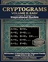 Cryptograms Volume 2: Easy - Inspirational Quotes: Large Print Puzzle Book for Beginners Cryptograms Volume 2: Easy - Inspirational Quotes: Large Print Puzzle Book for Beginners